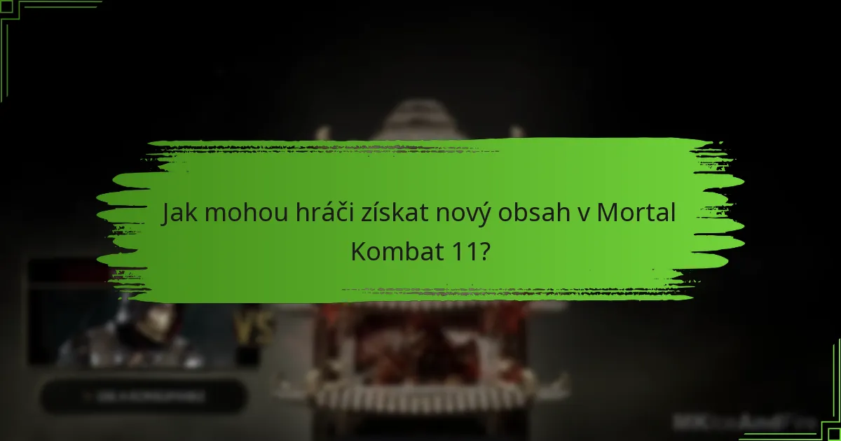 Jaký nový obsah bude vydán pro Mortal Kombat 11?
