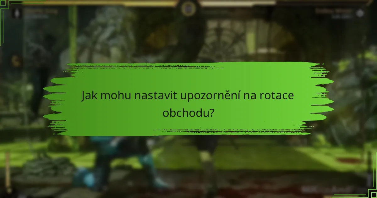 Jak mohu nastavit upozornění na rotace obchodu?