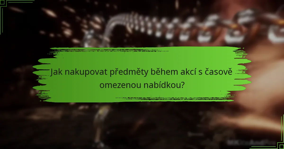 Jaké předměty jsou k dispozici během akcí s časově omezenou nabídkou?