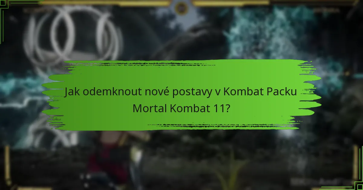 Jaká jsou kritéria způsobilosti pro získání Kombat Packu?
