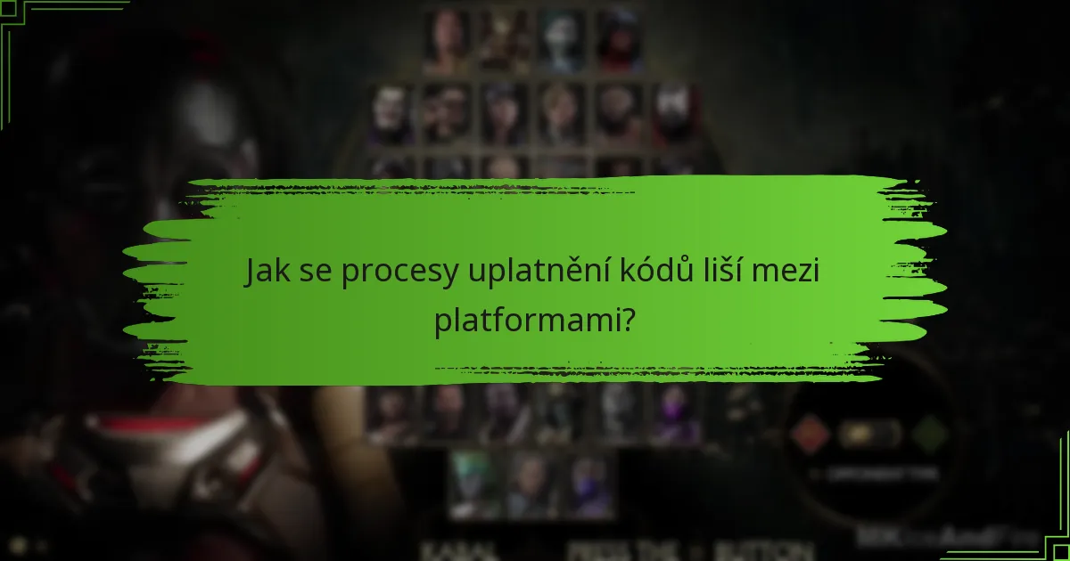 Jak se procesy uplatnění kódů liší mezi platformami?