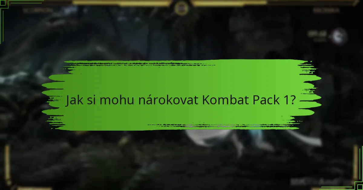 Jak si mohu nárokovat Kombat Pack 1?
