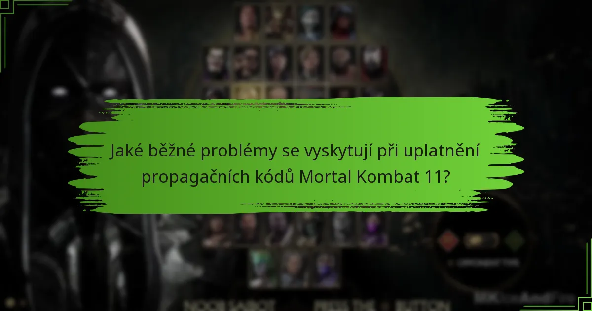 Jaké propagační kódy poskytují nejlepší hodnotu pro Mortal Kombat 11?