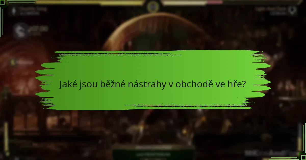 Jaké jsou běžné nástrahy v obchodě ve hře?