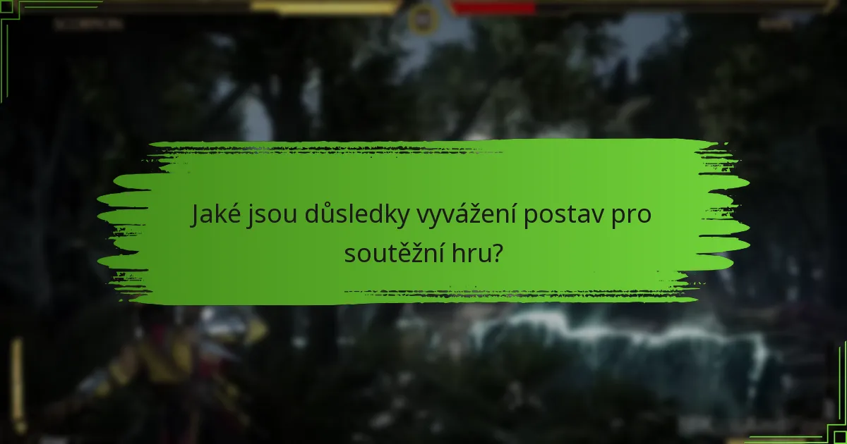 Jaké jsou důsledky vyvážení postav pro soutěžní hru?