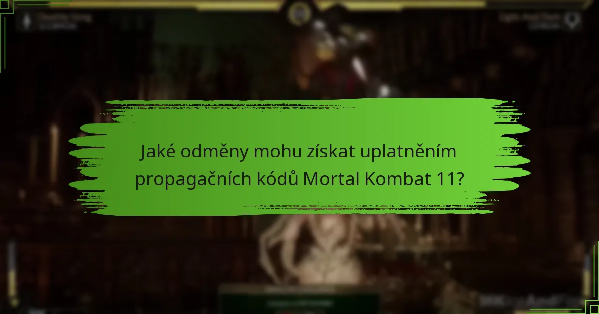 Jaké běžné problémy se vyskytují při uplatnění propagačních kódů Mortal Kombat 11?