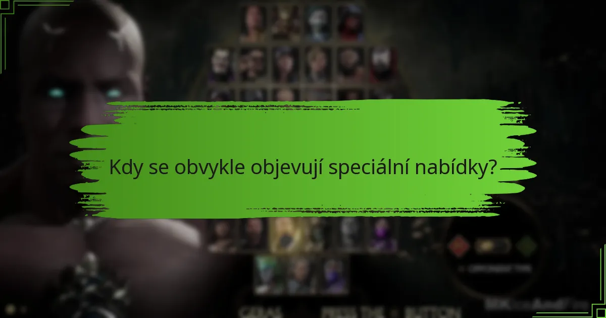 Kdy se obvykle objevují speciální nabídky?